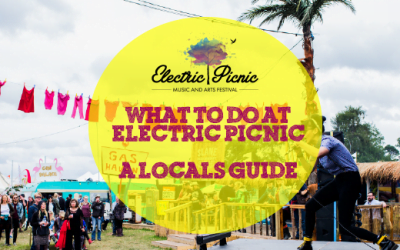 A Local’s Guide On Things To Do At Electric Picnic