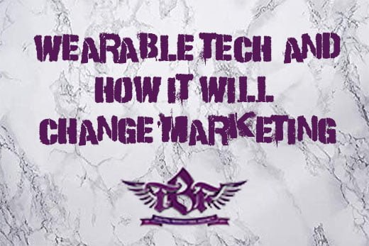 wearable tech and how it will change marketing the business fairy digital marketing agency